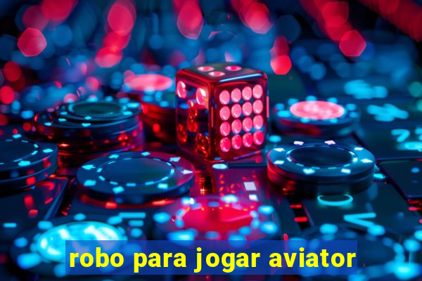 robo para jogar aviator